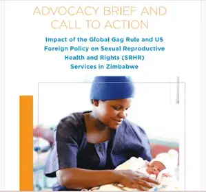 Advocacy Brief and Call to Action - Impact of the Global Gag Rule and US Foreign Policy on Sexual and Reproductive Health and Rights in Zimbabwe